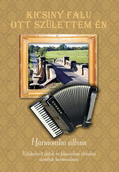 Kicsiny falu ott születtem én  – Harmonika album