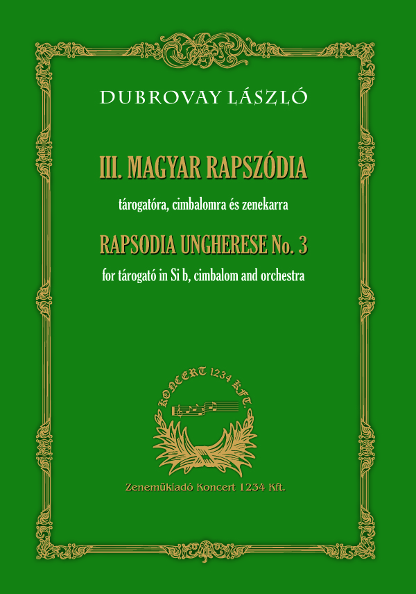 Dubrovay László – III. magyar rapszódia tárogatóra, cimbalomra és zenekarra