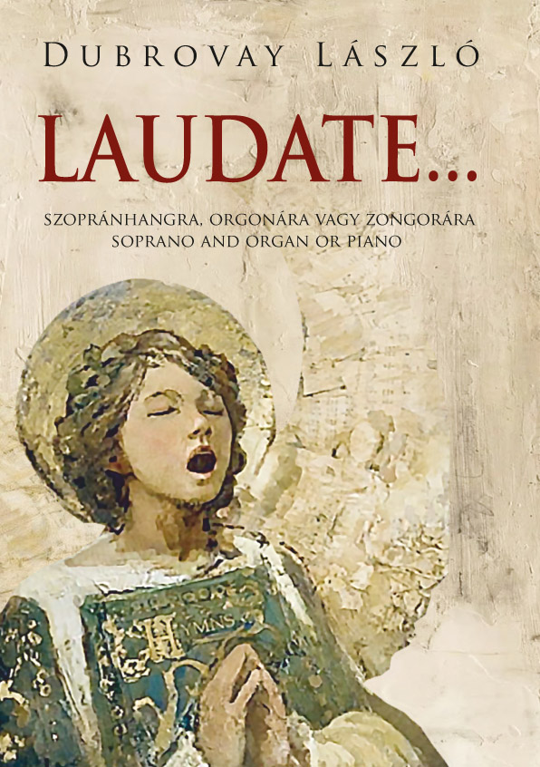 Dubrovay: Laudate…